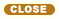 Close